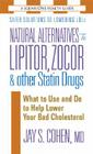 Natural Alternatives to Lipitor, Zocor & Other Statin Drugs (Square One Health Guides) By Jay S. Cohen Cover Image