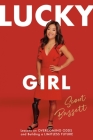 Lucky Girl: Lessons on Overcoming Odds and Building a Limitless Future By Scout Bassett Cover Image