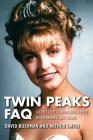 Twin Peaks FAQ: All That's Left to Know about a Place Both Wonderful and Strange Cover Image