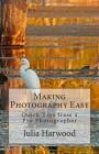 Making Photography Easy By Julia Kay Harwood Cover Image