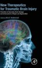 New Therapeutics for Traumatic Brain Injury: Prevention of Secondary Brain Damage and Enhancement of Repair and Regeneration By Kim Heidenreich (Editor) Cover Image