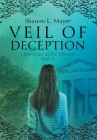Veil of Deception: Chronicles of the Chosen, book 2 By Shanon L. Mayer Cover Image