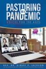 Pastoring in a Pandemic: Voices for the Ages By Albert P. Jackson Cover Image