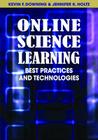 Online Science Learning: Best Practices and Technologies By Kevin Downing, Jennifer Holtz Cover Image