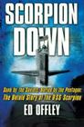 Scorpion Down: Sunk by the Soviets, Buried by the Pentagon: The Untold Story of the USS Scorpion Cover Image