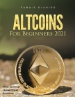 Altcoins For Beginners 2021: How to Invest in and Store Altcoins Cover Image