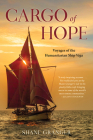 Cargo of Hope: Voyages of the Humanitarian Ship Vega By Shane Granger Cover Image