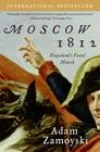 Moscow 1812: Napoleon's Fatal March By Adam Zamoyski Cover Image
