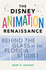 The Disney Animation Renaissance: Behind the Glass at the Florida Studio Cover Image