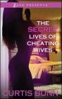 Secret Lives of Cheating Wives: A Novel By Curtis Bunn Cover Image