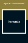 Numantia By Miguel De Cervantes Saavedra Cover Image