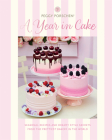 Peggy Porschen: A Year in Cake: Seasonal recipes and dreamy style secrets from the prettiest bakery in the world By Peggy Porschen Cover Image