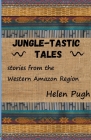 Jungle-tastic Tales By Helen Pugh Cover Image