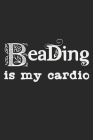 Beading Is My Cardio: A5 Notizbuch, 120 Seiten gepunktet punktiert, Sport Cardio Ausdauertraining Perlenstickerei Sticken Stickerei Stickarb Cover Image