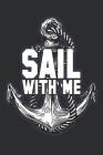 Sail with Me: Notebook for Sailors and Sailing Sport lovers Cover Image