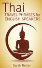 Thai: Travel Phrases for English Speakers: The most useful 1.000 phrases to get around when traveling in Thailand. By Sarah Retter Cover Image