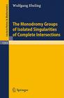The Monodromy Groups of Isolated Singularities of Complete Intersections (Lecture Notes in Mathematics #1293) Cover Image