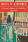 This Benevolent Experiment: Indigenous Boarding Schools, Genocide, and Redress in Canada and the United States (Indigenous Education) By Andrew Woolford Cover Image