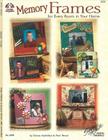 Memory Frames for Every Room in Your Home By Diana McMillan, Pam Pence Cover Image