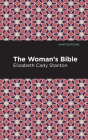 The Woman's Bible By Elizabeth Cady Stanton, Mint Editions (Contribution by) Cover Image