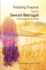 Treating Trauma from Sexual Betrayal: The Essential Tools for Healing Cover Image