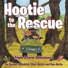 Triple S Farm Adventures: Hootie to the Rescue By Rachel Shankles, Blair Hutto (With), Ben Hutto (With) Cover Image