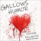 Gallows Humor By Lori Prince (Read by), Carolyn Elizabeth Cover Image