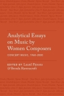 Analytical Essays on Music by Women Composers: Concert Music, 1960-2000 By Laurel Parsons (Editor), Brenda Ravenscroft (Editor) Cover Image