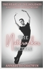 The Nutcracker Battle By Annabeth Chatwin Cover Image