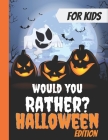 Would You Rather...: Halloween Edition For Kids Large Book - Large Print By Kinder-Sule Cover Image