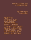 North Carolina General Statutes Chapter 93a Real Estate License Law 2021 Edition: By NAK Legal Publishing Cover Image