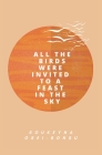 All the Birds Were Invited to a Feast in the Sky Cover Image