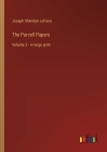 The Purcell Papers: Volume 3 - in large print By Joseph Sheridan Lefanu Cover Image