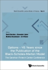 Options - 45 Years Since the Publication of the Black-Scholes-Merton Model: The Gershon Fintech Center Conference By Zvi Wiener (Editor), Alexander Lipton (Editor), David Gershon (Editor) Cover Image