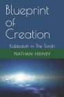 Blueprint of Creation: Kabbalah in The Torah By Nathan Heiney Cover Image