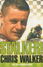 Stalker! Chris Walker: The Autobiography Cover Image
