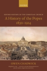 A History of the Popes 1830-1914 (Oxford History of the Christian Church) Cover Image