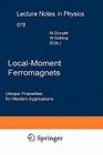 Local-Moment Ferromagnets: Unique Properties for Modern Applications (Lecture Notes in Physics #678) By Markus Donath (Editor), Wolfgang Nolting (Editor) Cover Image
