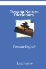 Tswana Nature Dictionary: Tswana-English By Kasahorow Cover Image