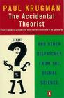 The Accidental Theorist: And Other Dispatches from the Dismal Science Cover Image