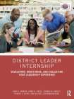 District Leader Internship: Developing, Monitoring, and Evaluating Your Leadership Experience By Gary E. Martin, Jimmy R. Creel, Thomas W. Harvey Cover Image