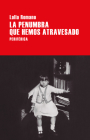 La penumbra que hemos atravesado By Lalla Romano Cover Image