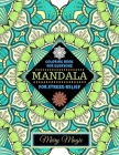Mandala for Stress-relief (Coloring Book for Everyone): Mandala for Meditation, Anti-stress, Relaxation. By Mary Magic Cover Image