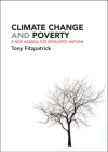 Climate Change and Poverty: A New Agenda for Developed Nations By Tony Fitzpatrick Cover Image