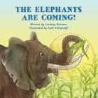 The Elephants Are Coming! By Lindsay Norman, Izak Vollgraaff (Illustrator) Cover Image