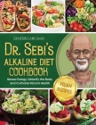 Dr. Sebi's Alkaline Diet Cookbook: Renew Energy, Detoxify the Body, and Cultivate Vibrant Health Cover Image