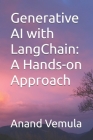 Generative AI with LangChain: A Hands-on Approach By Anand Vemula Cover Image