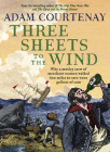 Three Sheets to the Wind By Adam Courtenay Cover Image