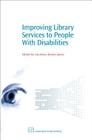 Improving Library Services to People with Disabilities (Chandos Information Professional) By Courtney Deines-Jones (Editor) Cover Image