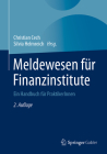 Meldewesen Für Finanzinstitute: Ein Handbuch Für Praktikerinnen By Christian Cech (Editor), Silvia Helmreich (Editor) Cover Image